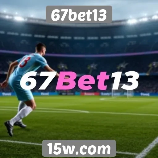 Apostas esportivas crescem na plataforma 67bet13